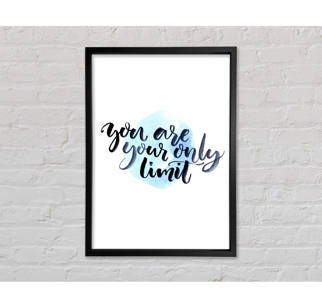 You Are Your Only Limit - Einzelbildrahmen Typografie auf Leinwand