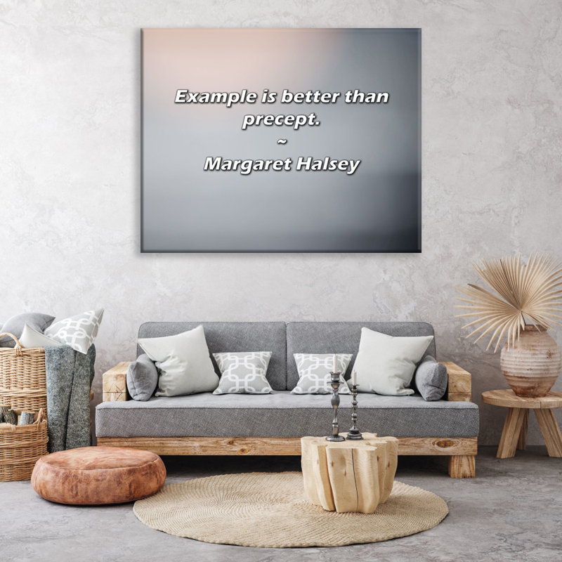 Artsy Quote "Example is better than precept." By Margaret Halsey Gallery Wrapped Canvas, 33" H x 48" W