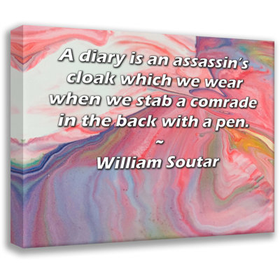 Toile tendue de la galerie ArtsyQuotes par William Soutar: «Un journal intime est une cape d’assassin que nous portons lorsque nous poignardons un camarade dans le dos avec un stylo.
