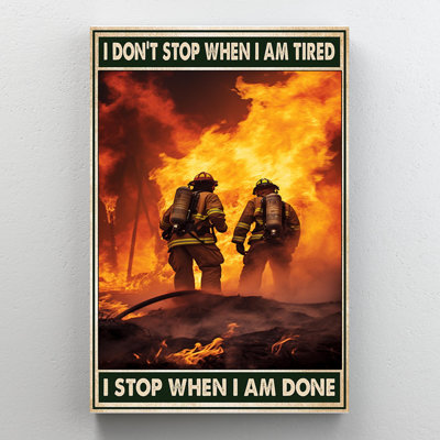 "Firefighter I Stop When I Am Done" - 1 pièce, impression sur toile Rectan