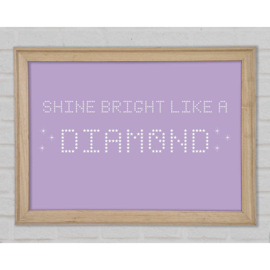 Musik Zitat Shine Bright Rihanna Lilac Gerahmter Druck