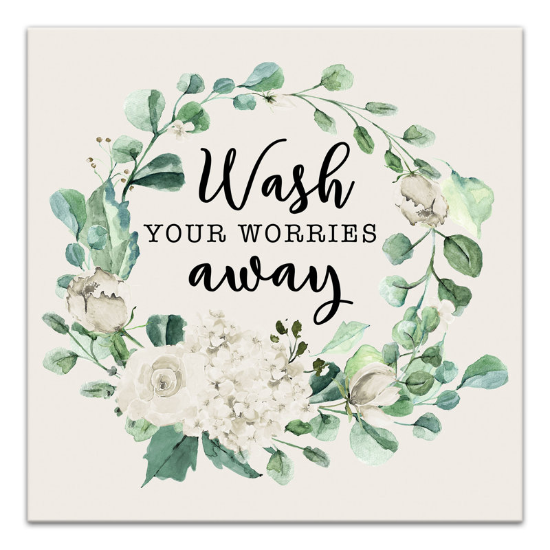 «Wash Your Worries Away» blanc sur toile, H 16 po x l 16 po x P 1,25 po