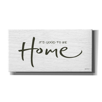 It's Good to Be Home by Susie Boyer - Wrapped Canvas Textual Art