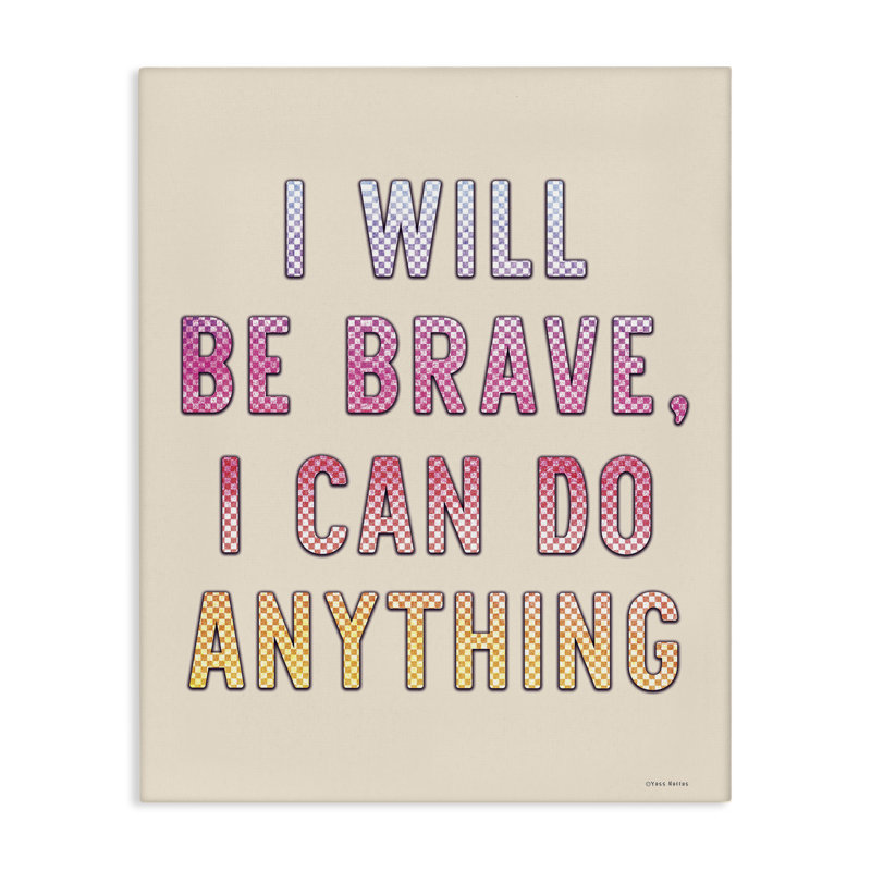 Art mural sur toile, "Brave & can Do n'importe quoi" par Yass Naffas Designs, H 30 po x l 24 po