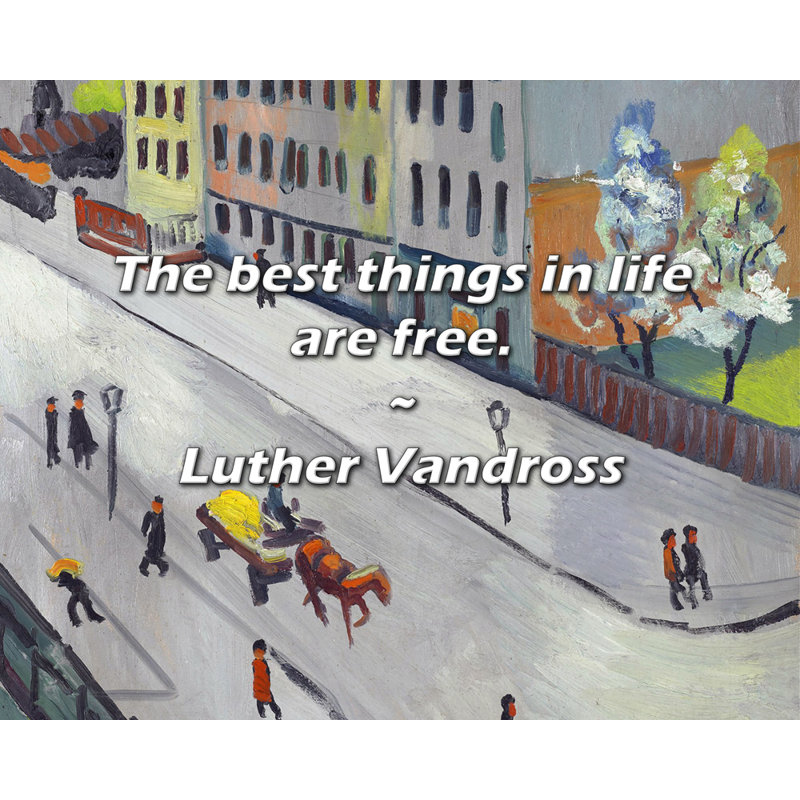 Luther Vandross Quote: The best things in life are free.