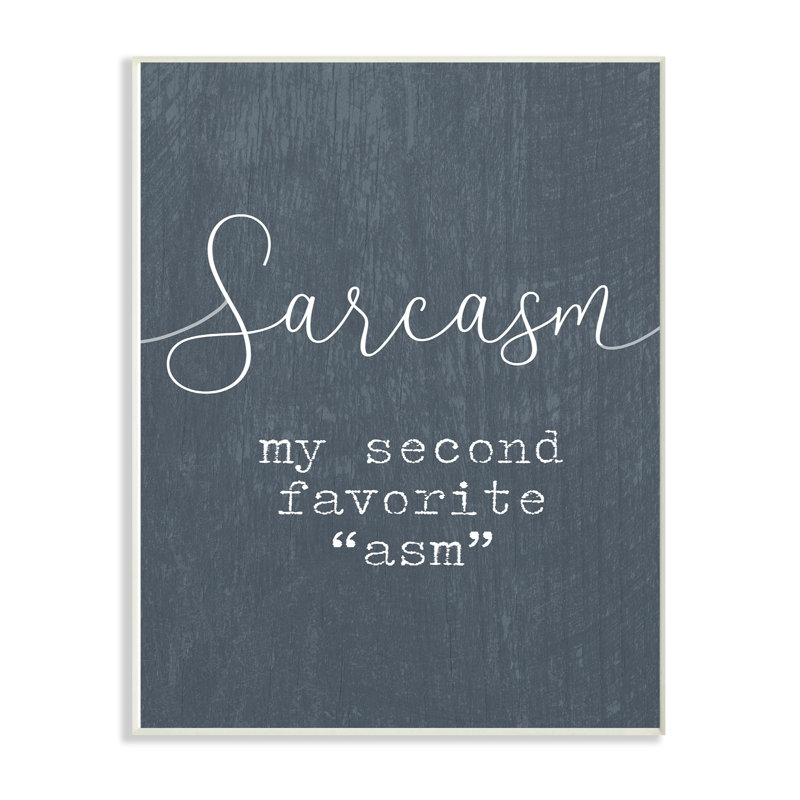 « sarcasm my second favori amusant », impression, H 20 po x l 16 po x P 1,5 po, Encadré