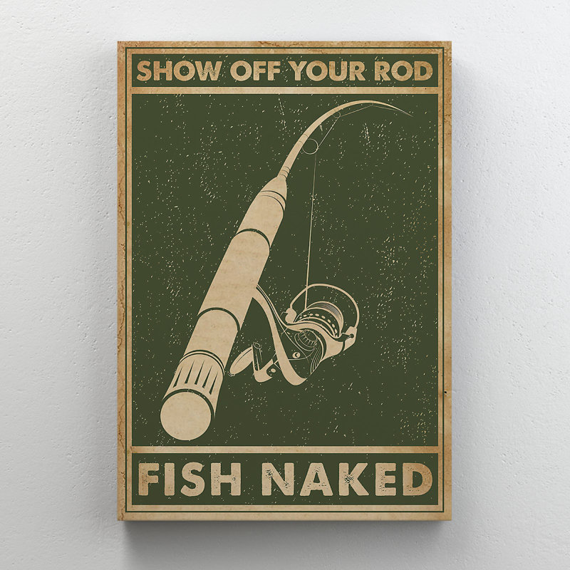 Fishing Rod On Green Background - Show Off Your Rod Fish Naked - 1 Piece Rectangle Graphic Art Print On Wrapped Canvas
