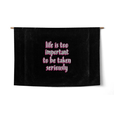 Life Is Too Important to Be Taken Seriously — Distressed Chalkboard — Landscape Woven Wall Tapestry