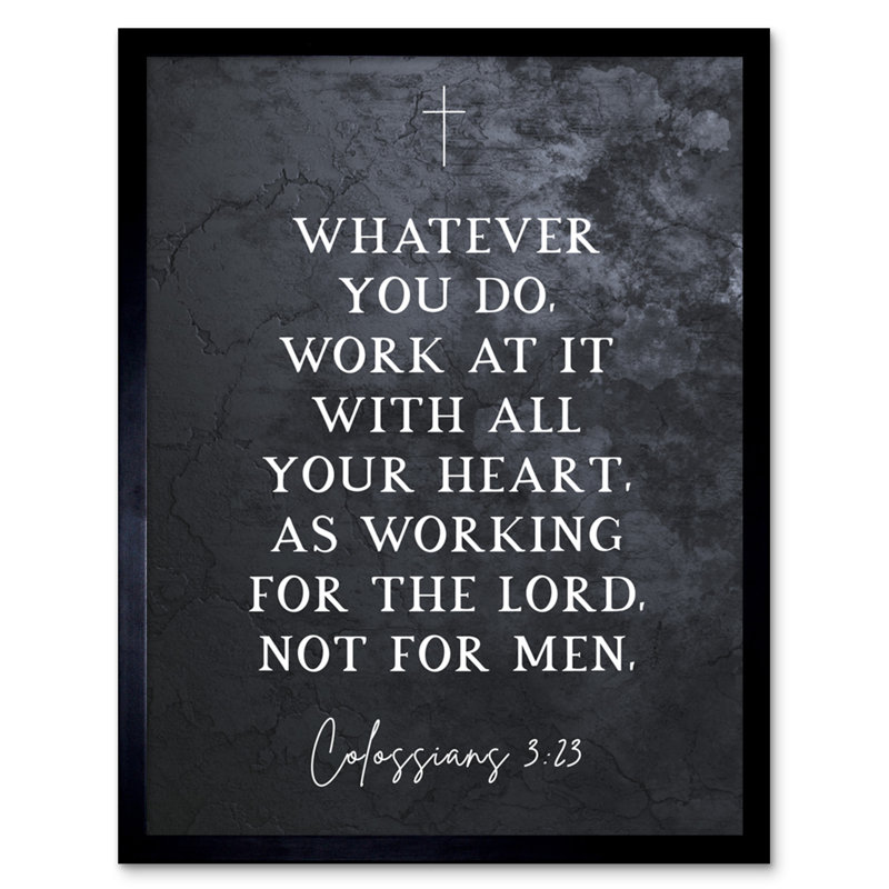 Colossians 3:23 Whatever You Do Work At It With All Your Heart - Single Picture Frame Typography