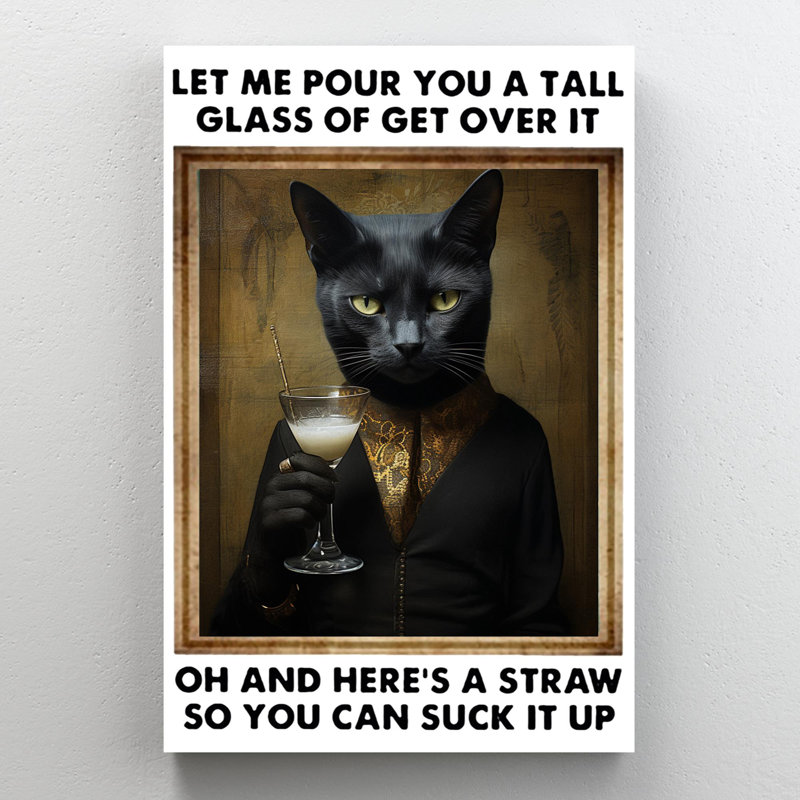 «Let Me Pour You A Tall Glass Of Get Over It», impression sur toile, H 20 po x l 16 po x P 1,25 po