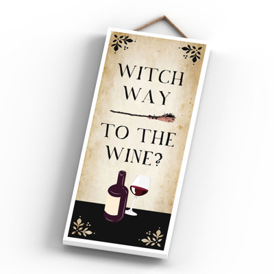 Witch Way to the Wine Witch Humour Wooden Plaque Wall Décor