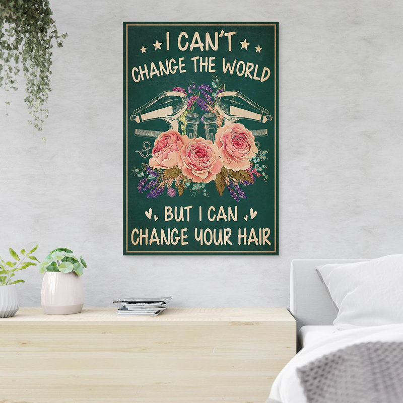 Outils de coiffeur avec fleurs - Je ne peux pas changer le monde - 1 pièce, reproduction d'art graphique sur toile tendue