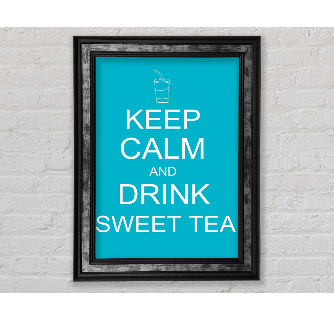 Küche Zitat Keep Calm Sweet Tea - Einzelner Bilderrahmen Typografie