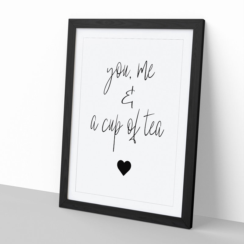 You Me and a Cup of Tea - Picture Frame Typography, Black, 36cm H x 27cm W x 2cm D