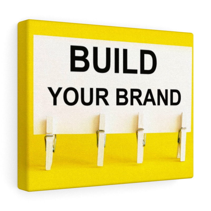 Build Your Brand - Wrapped Canvas Print, 30cm H x 41cm W