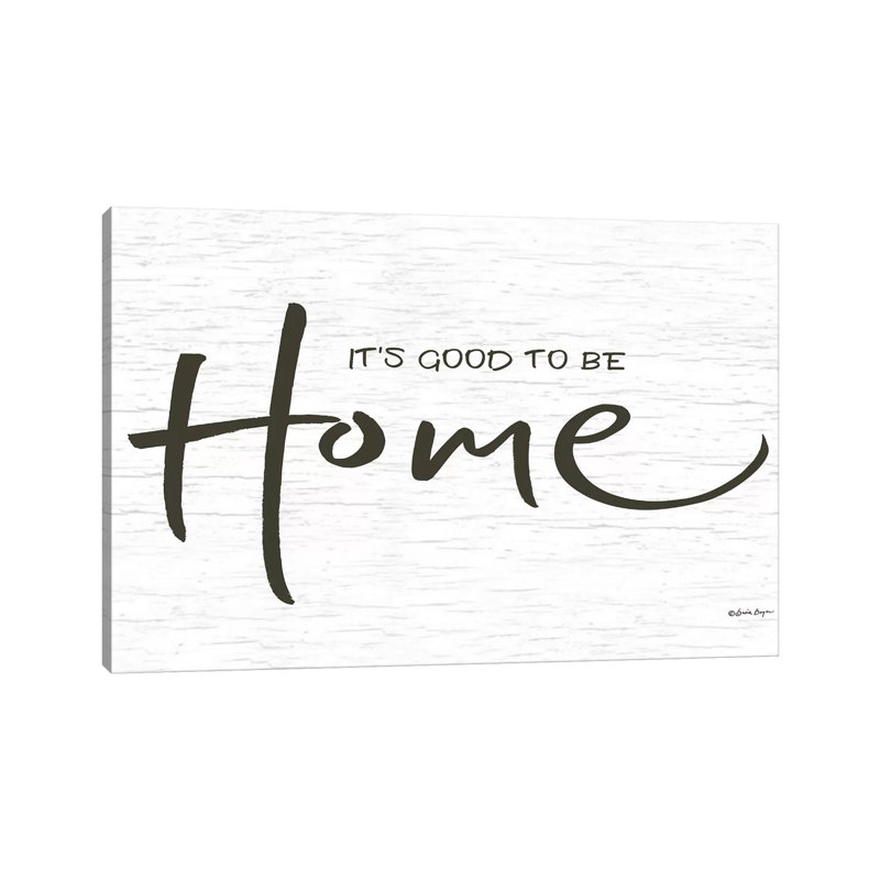 It's Good to be Home 1 Piece Wall Art on Canvas, 45.72cm H x 66.04cm W x 1.91cm D, Wrapped Canvas