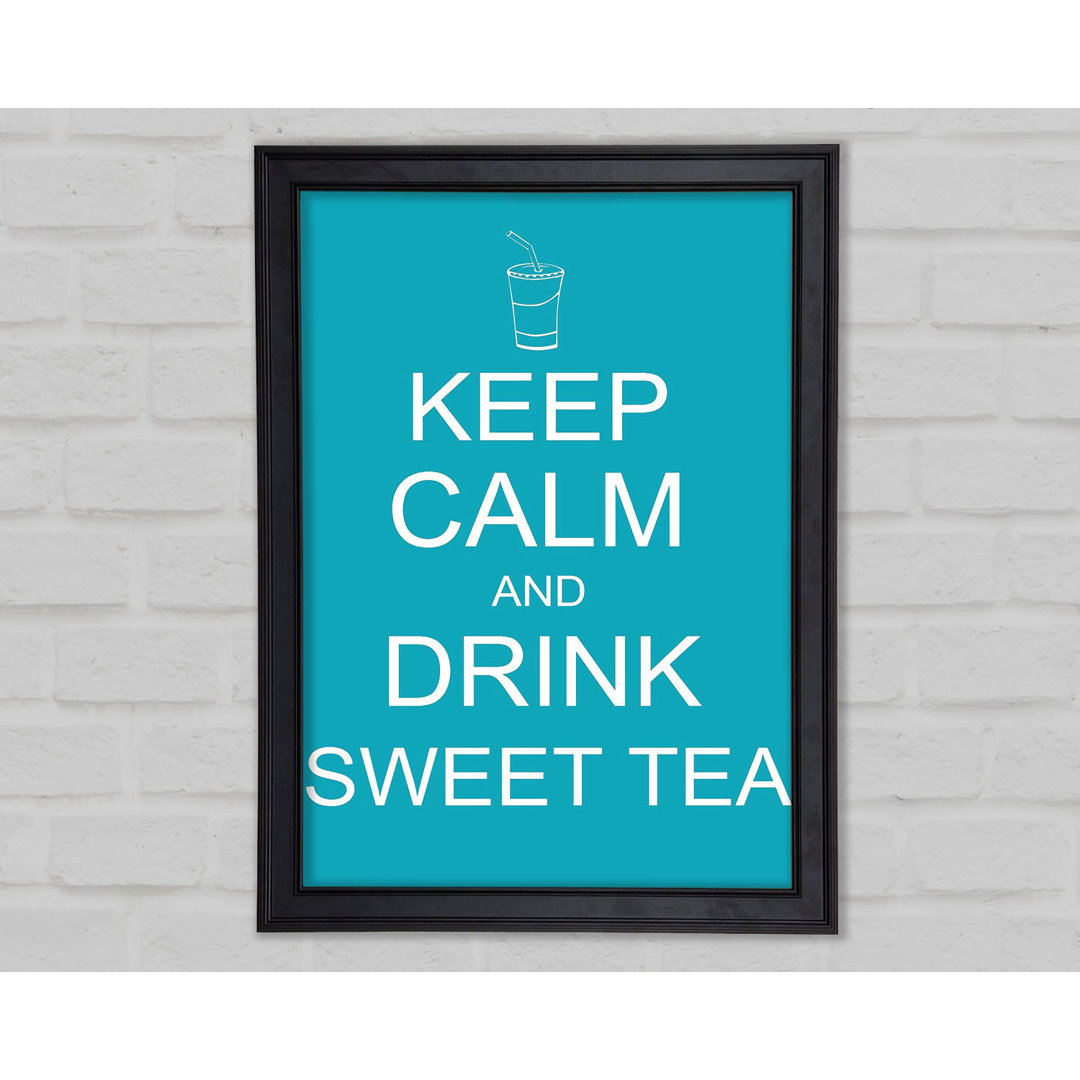 Küche Zitat Keep Calm Sweet Tea Gerahmter Druck 9934