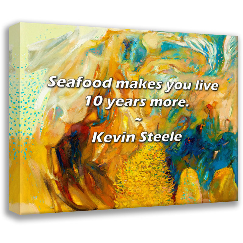 Citation de Kevin Steele: Les fruits de mer vous font vivre 10 ans de plus., H 20 po x l 24 po