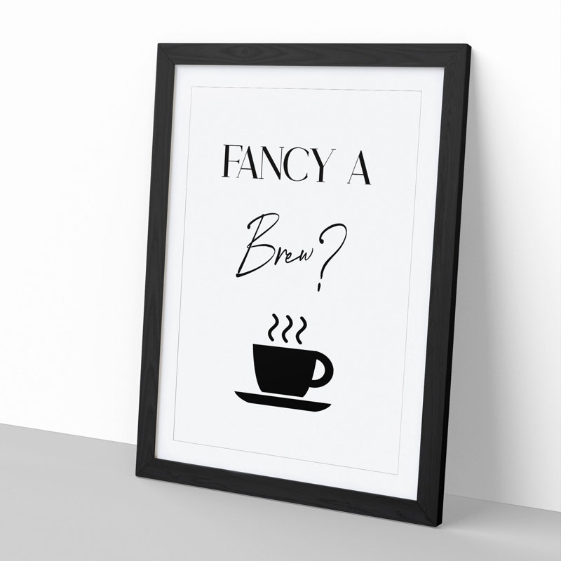 Fancy a Brew - Framed Print, Black, 65cm H x 48cm W x 2cm D