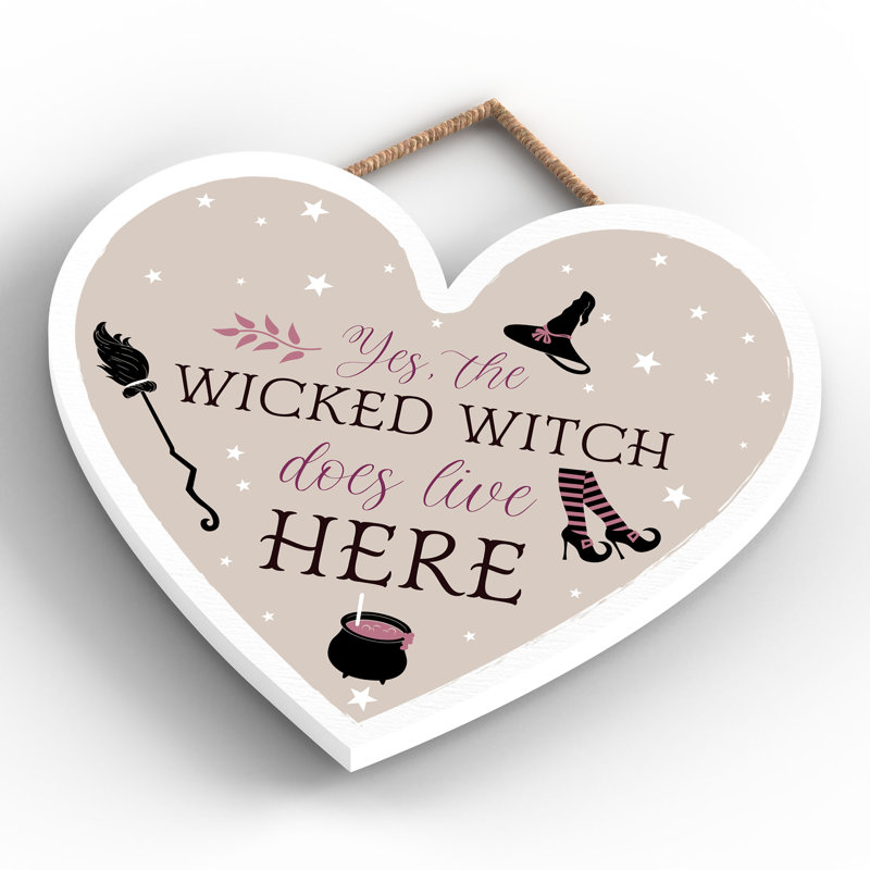 Yes the Witch Wicked Wooden Heart Plaque