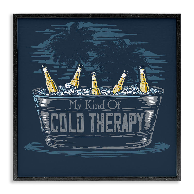 " My Kind Of Cold Therapy " Graphic Art Print, 24 x 24