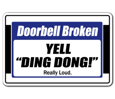 Doorbell Broken Yell Ding Dong Sign