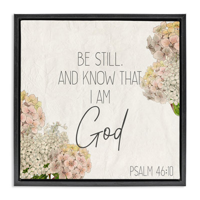 Be Still Religious Flower Word Design Framed Floater Canvas Wall Art by Kim Allen
