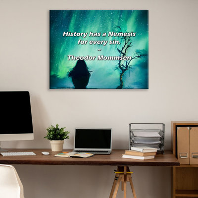 Artsy Quote "History has a Nemesis for every sin." By Theodor Mommsen Gallery Wrapped Canvas