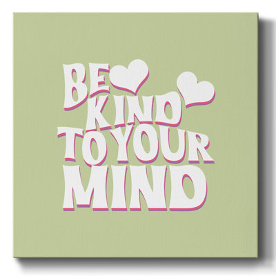 " Kind To Your Mind "