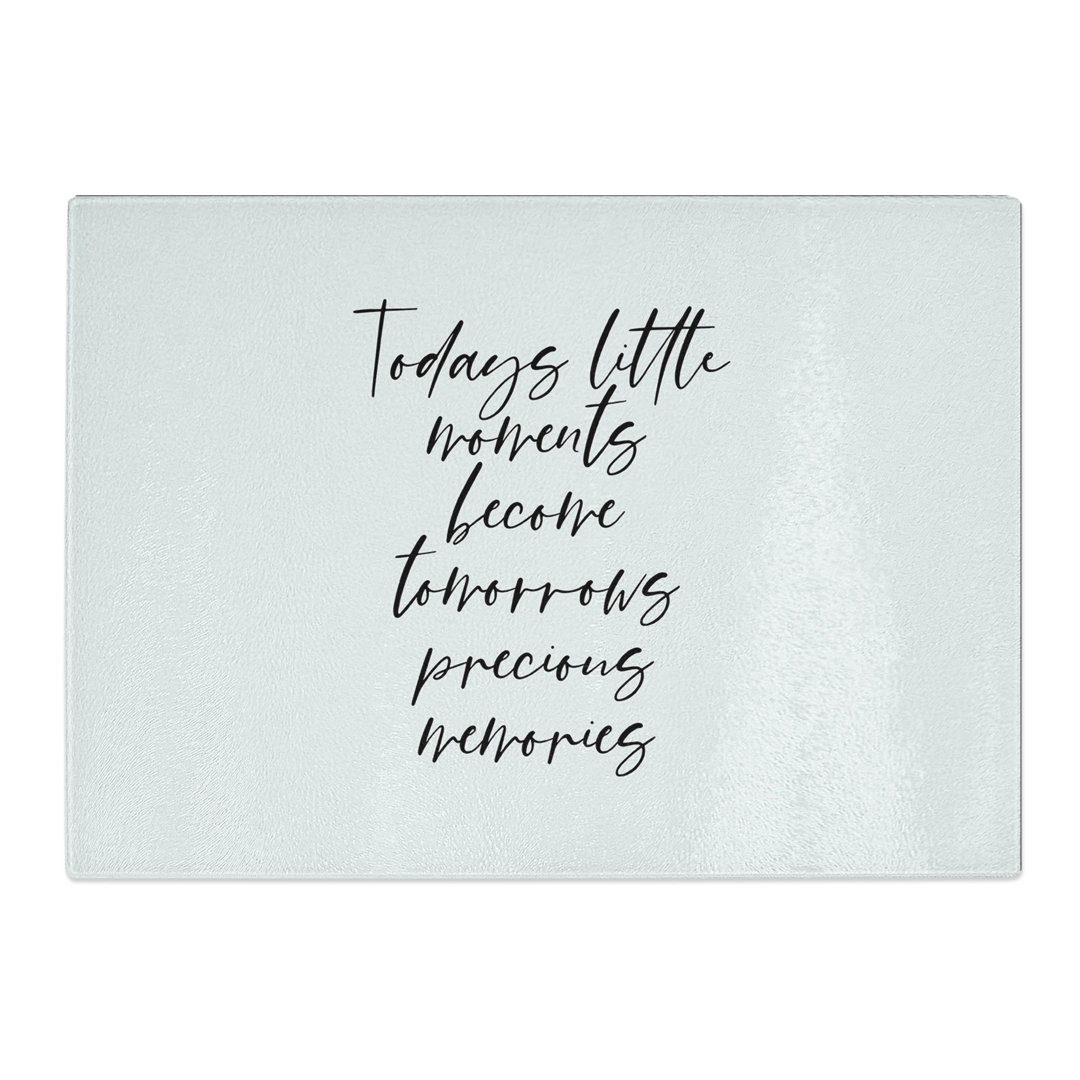 Todays Little Moments Chopping Board
