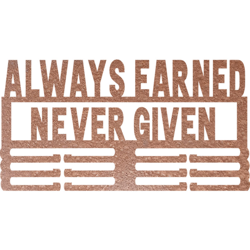 Always Earned Never Given Wall Décor, 11.6" H x 22" W x 0.06" D, Copper