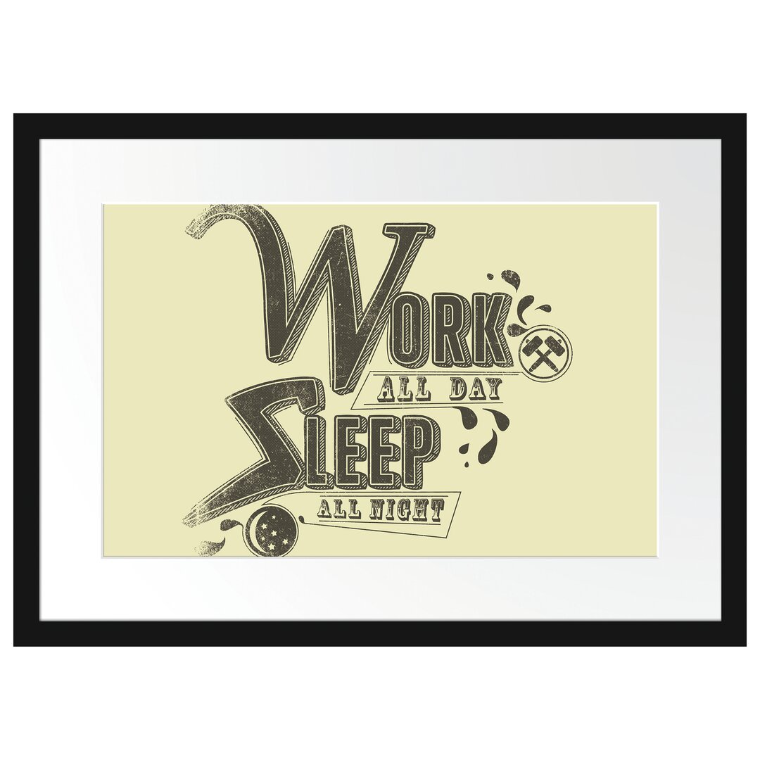 Gerahmtes Poster Work And Sleep Black