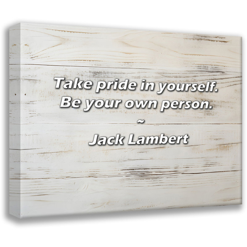 Citation de Jack Lambert: soyez fier de vous. Soyez votre propre personne., H 20 po x l 24 po