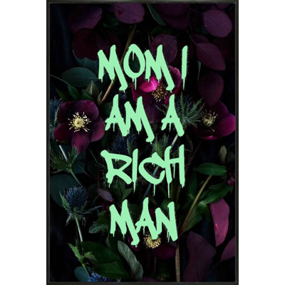 Mom I Am A Rich Man Print