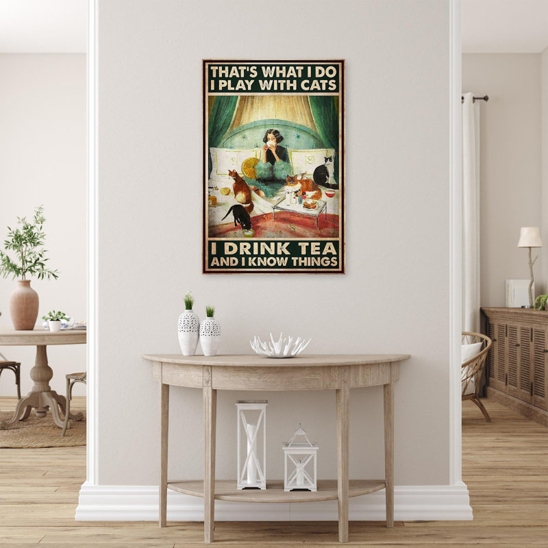 «Thats What I Do I Play with Cats I Drink Tea and I Know Things Cat Lover», impression sur toile tendue