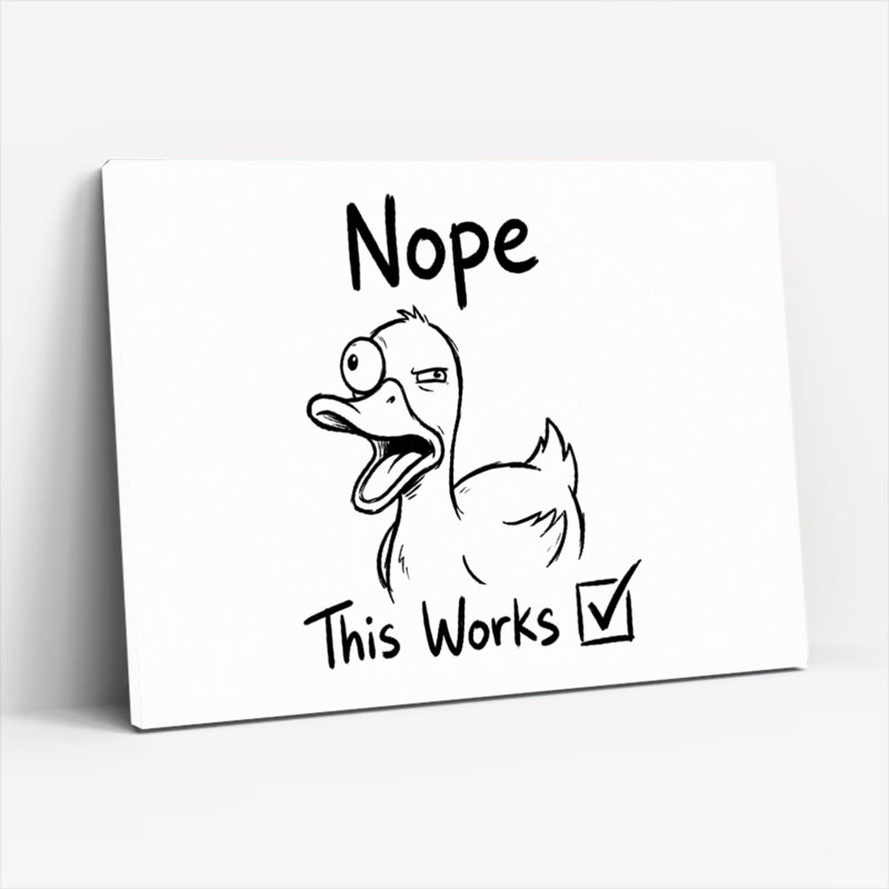 Canard «Nope This Works», reproduction d'art sur toile tendue, H 12 po x l 18 po, Toile tendue, Ne s’applique pas