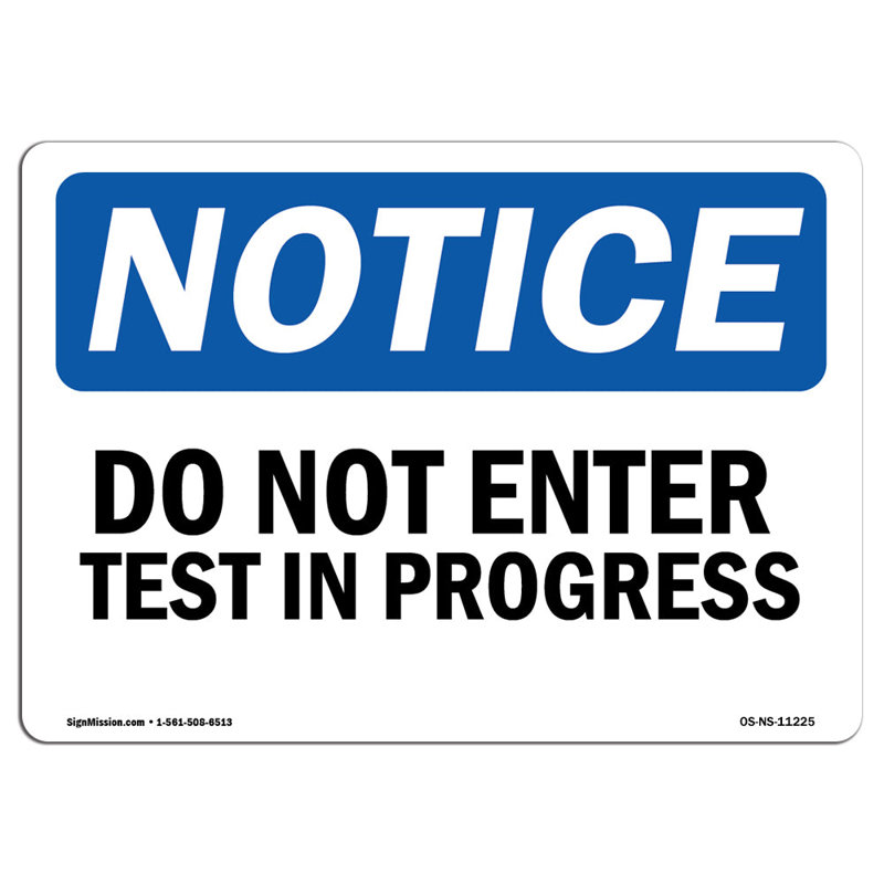 OSHA Notice - Do Not Enter Test in Progress Sign