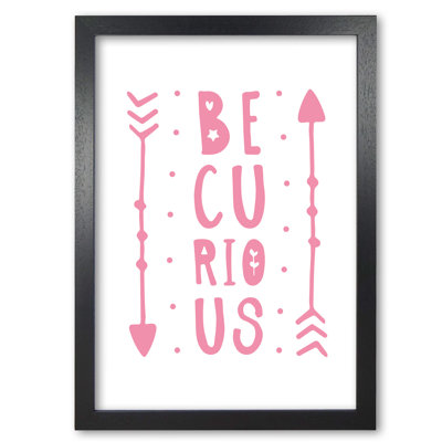 Be Curious - Print