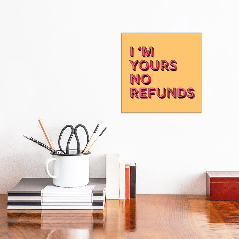 I Am Yours No Refunds by Show Me Mars - Gallery-Wrapped Canvas Giclée on Canvas, 30.48 cm H x 30.48 cm W, Canvas