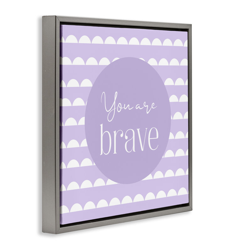 Cadre flottant You Are Brave Affirmation, design par Christine Simpson Art, Cadre flottant gris lustré, H 18 po x l 18 po
