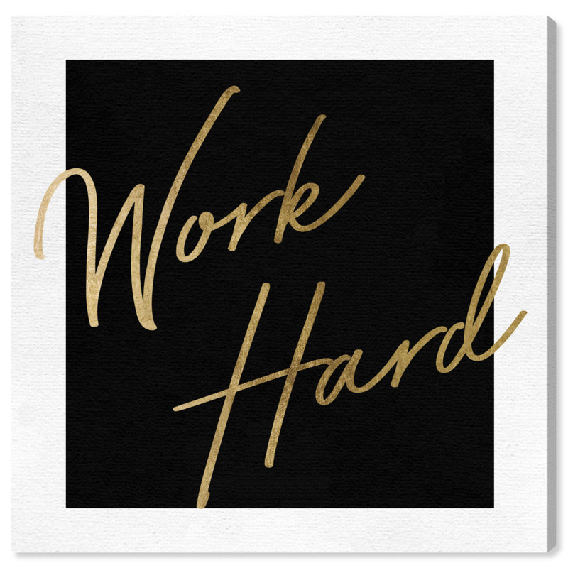 " Work Hard Gold ", 20'' H x 20'' W, Wrapped Canvas