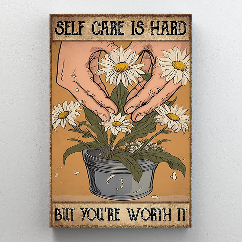 «Self Care Is Hard But You Re Worth It», impression sur toile, H 20 po x l 16 po x P 1,25 po