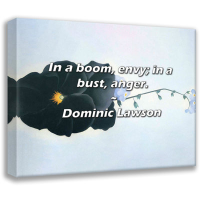 Artsy Quote "In a boom, envy; in a bust, anger." By Dominic Lawson Gallery Wrapped Canvas