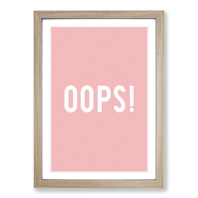 Oops - Picture Frame Typography, Oak Framed, 48cm H x 36cm W x 2cm D