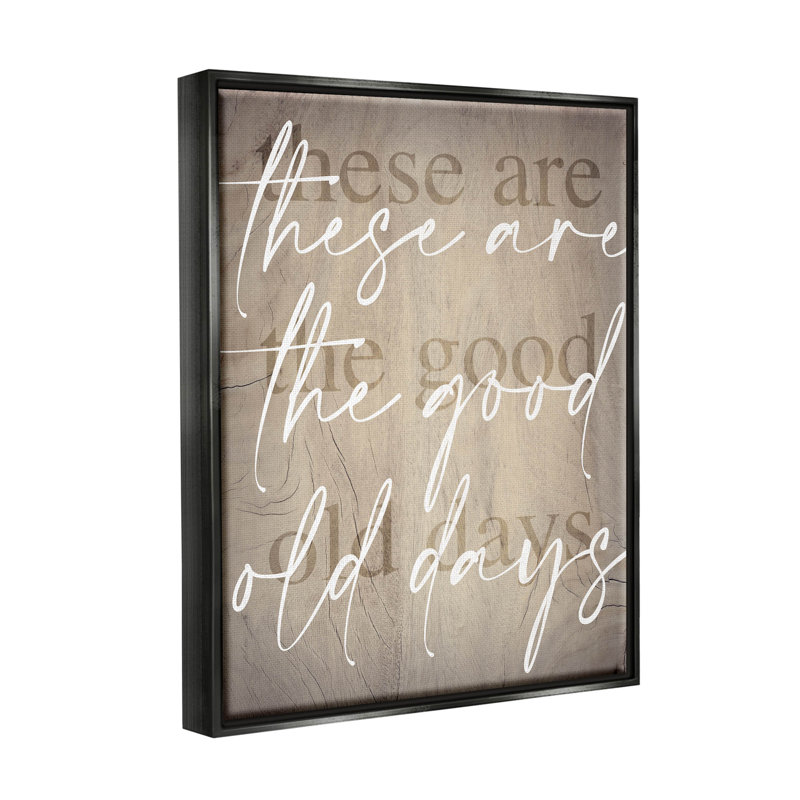 "This Are The Good Old Days", impression sur toile, cadre flottant, H 31 po x l 25 po x P 1,7 po, Cadre flottant noir de jais