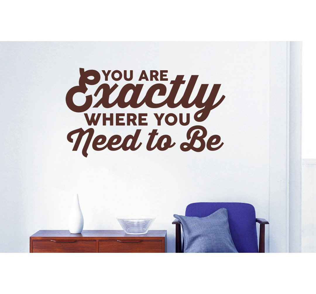 You Are Exactly Where You Need To Be Wall Sticker