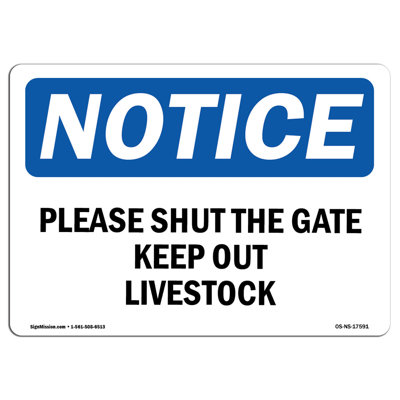 OSHA Notice - Please Shut The Gate Keep Out Livestock Sign | Heavy Duty
