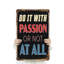 Enseigne en aluminium 18 po x 24 po Do It With Passion Or Not At All