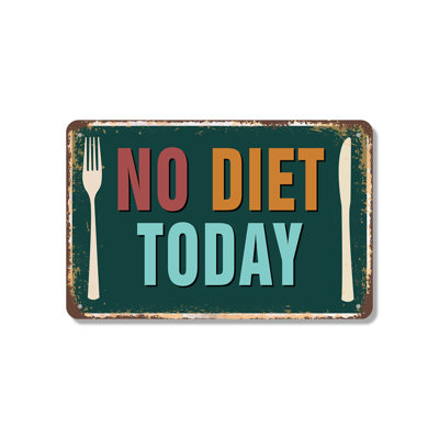 No Diet Today 12 Inch x 18 Inch Novelty Aluminum Sign