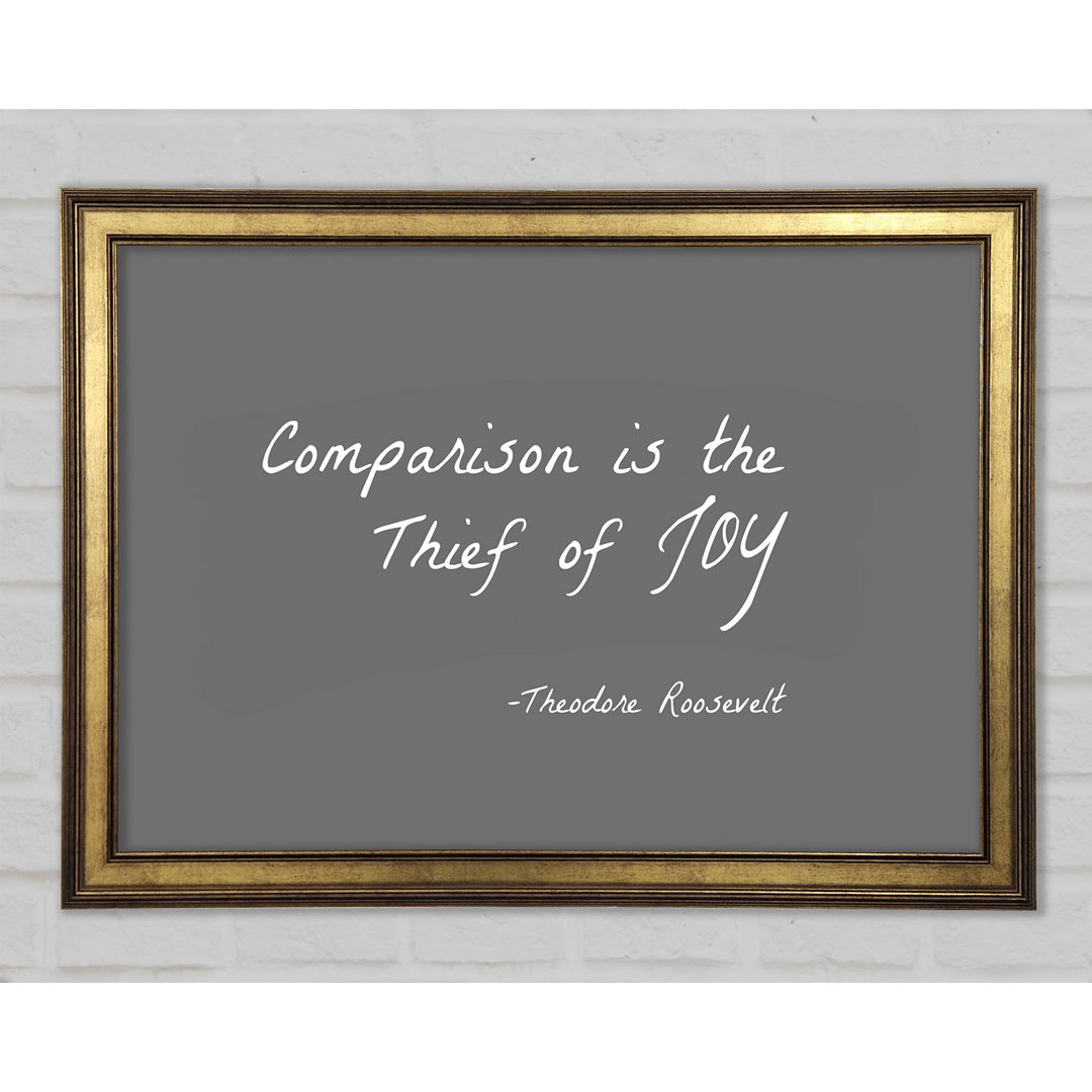 Gerahmtes Leinwandbild Theodore Roosevelt Comparison Is The Thief Of Joy